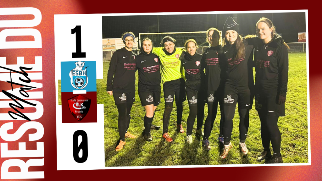 Le travail finira par payer – ES Berrien-Huelgoat Féminines – SLK Féminines – 21/11/2025